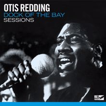 Otis Redding: Dock of the Bay Sessions