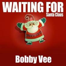 Bobby Vee: Waiting for Santa Claus