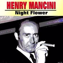 Henry Mancini: Night Flower