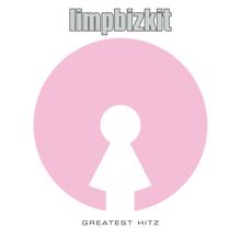 Limp Bizkit: Greatest Hitz