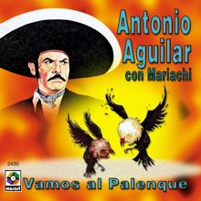 Antonio Aguilar: Vamos Al Palenque