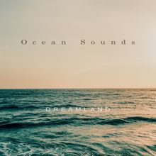 Ocean Sounds: Dreamland