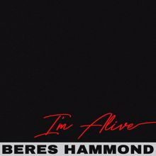 Beres Hammond: I'm Alive