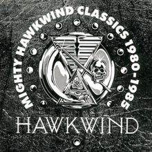 Hawkwind: Mighty Hawkwind Classics 1980 - 85