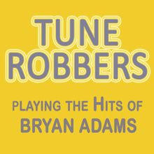 Tune Robbers: Tune Robbers Playing the Hits of Bryan Adams