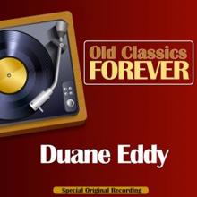 Duane Eddy: Old Classics Forever