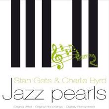 Stan Getz & Charlie Byrd: Jazz Pearls