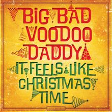 Big Bad Voodoo Daddy: It Feels Like Christmas Time (Bonus Edition)