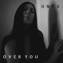 Onyx: Over You