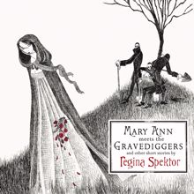 Regina Spektor: Mary Ann Meets the Gravediggers and Other Short Stories by Regina Spektor