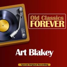 Art Blakey: Old Classics Forever