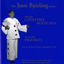 Jussi Björling: Pagliacci (Sung in Swedish): Act II: The Play: Vid alla helgon! … En man var har hos dig (Canio, Nedda, Tonio)