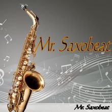 Mr. Saxobeat: Mr. Saxobeat