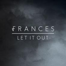 Frances: Let It Out