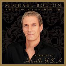 Michael Bolton: Ain't No Mountain High Enough (A Tribute to Hitsville USA)