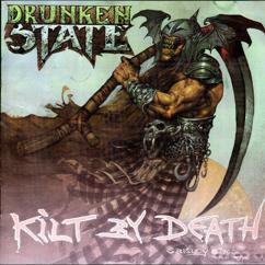 Drunken State: Kilt By Death