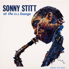 Sonny Stitt: Sonny Stitt At The D. J. Lounge