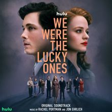 Rachel Portman: We Were the Lucky Ones (Original Soundtrack) (We Were the Lucky OnesOriginal Soundtrack)