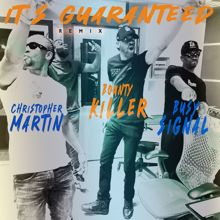 Christopher Martin, Bounty Killer, Busy Signal: It's Guaranteed (feat. Bounty Killer & Busy Signal)