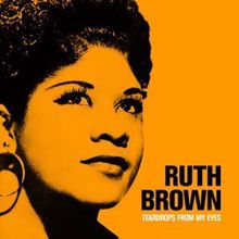 Ruth Brown: Teardrops from My Eyes A Collection