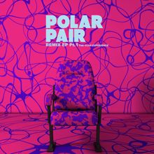 Polar Pair: Remix EP, Pt. 1: The Club Experience