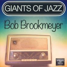 Bob Brookmeyer: Giants of Jazz