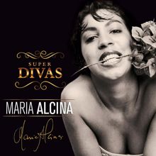 Maria Alcina: Série Super Divas - Maria Alcina