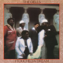 The Dells: I Touched A Dream