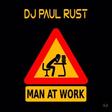 DJ Paul Rust: Man at Work (Extended)