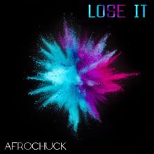Afrochuck: Lose It