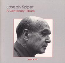 Joseph Szigeti: Joseph Szigeti - A Centenary Tribute