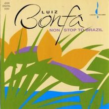 Luiz Bonfá: Non-Stop to Brazil