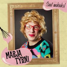 Marja Tyrni: Suut makiaks!