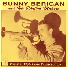 Bunny Berigan: Bunny Berigan and His Rhythm Makers: Original 1936 Radio Transcriptions