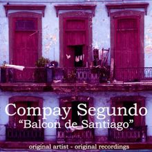 Compay Segundo: Balcon de Santiago