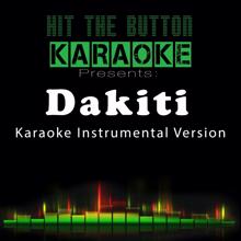 Hit The Button Karaoke: Dákiti (Originally Performed by Bad Bunny, Jhay Cortez) [Karaoke Instrumental Version]