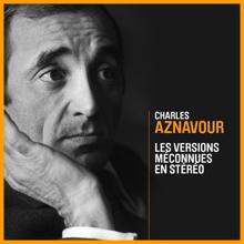 Charles Aznavour: Les versions méconnues en stéréo