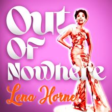 Lena Horne: Out of Nowhere