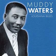 Muddy Waters: Louisiana Blues