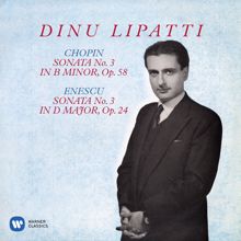 Dinu Lipatti: Chopin: Piano Sonata No. 3, Op. 58 - Enescu: Piano Sonata No. 3, Op. 24