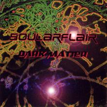 Soularflair: Dark Matter