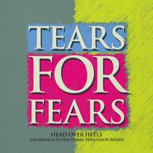 Tears For Fears: Head Over Heels (Talamanca System Tribal Persuasion Remix)