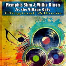 Memphis Slim & Willie Dixon with Pete Seeger: At the Village Gate