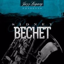 Sidney Bechet: Jazz Legacy