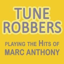 Tune Robbers: Tune Robbers Playing the Hits of Marc Anthony