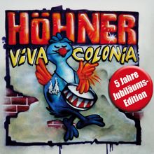 Höhner: Viva Colonia (5 Jahre Jubiläums Edition)