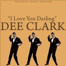 Dee Clark: I Love You Darling