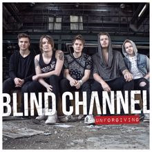 Blind Channel: Unforgiving