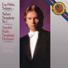 Esa-Pekka Salonen: Nielsen: Symphony No. 1, Op. 7 & Little Suite in A Minor, Op. 1