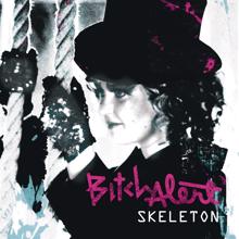 Bitch Alert: Skeleton